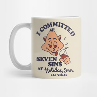 I Committed Seven Sins at Holiday Inn Las Vegas Mug